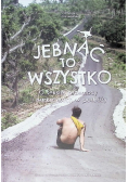 Jebnąć to wszystko