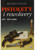 Pistolety i rewolwery XVI - XIX wieku
