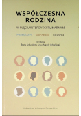 Współczesna rodzina w ujęciu interdyscyplinarnym