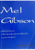 Mel Gibson obrońca chrześcijańskich wartości