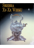 Srebra XV - XX wieku