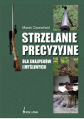 Strzelanie Precyzyjne dla snajperów i myśliwych