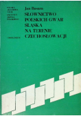 Słownictwo Polskich Gwar Śląska na terenie Czechosłowacji