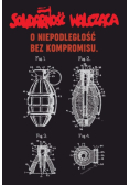 Solidarność walcząca o niepodległości bez kompromisu