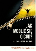 Jak modlić się o cud