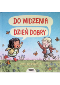 Do widzenia, dzień dobry