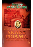 Skarb Priama Życie Henryka Schliemanna Historia odkrycia Troi