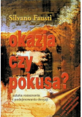 Okazja czy pokusa Sztuka rozeznania i podejmowania decyzji