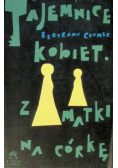 Tajemnice kobiet Z matki na córkę