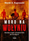 Mord na Wołyniu  Tom I