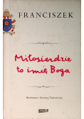 Miłosierdzie to imię Boga