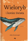 Wieloryb i koniec świata