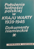 Położenie ludności polskiej w Kraju Warty 1939 -1945