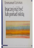 Inaczej niż być lub ponad istotą