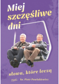 Miej szczęśliwe dni