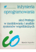 Sieci Petriego w modelowaniu i analizie systemów współbieżnych