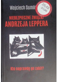 Niebezpieczne związki Andrzeja Leppera Kto naprawdę go zabił?