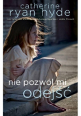 Nie pozwól mi odejść