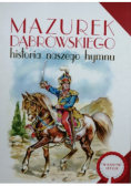 Mazurek Dąbrowskiego Historia naszego hymnu