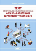 Obsługa podróżnych w portach i terminalach testy przygotowujące do egzaminu z kwalifikacji SPL.02