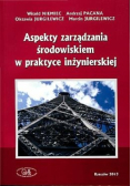 Aspekty zarządzania środowiskiem w praktyce inżynieryjnej