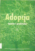 Adopcja. Teoria i praktyka