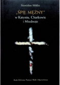 Śpij mężny w Katyniu Charkowie i Miednoje