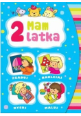 Mam 2 latka