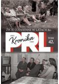 Kronika PRL Tom 42 Życie codzienne w latach 80