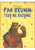 Pan Brumm tego nie rozumie