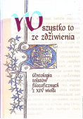 Wszystko to ze zdziwienia Antologia tekstów filozoficznych z XIV wieku