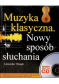 Muzyka klasyczna Nowy sposób słuchania