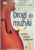 Drogi do muzyki Metodyka i materiały repertuarowe