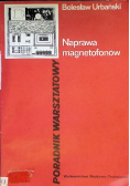 Naprawa magnetofonów. Poradnik warsztatowy