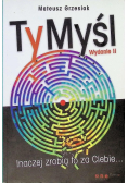 Ty Myśl Inaczej Zrobią to za Ciebie