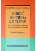 Dotrzeć do dziecka z autyzmem