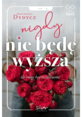 Nigdy nie będę wyższa