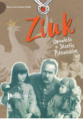 Ziuk Opowieść o Józefie Piłsudskim