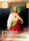 Wpatrzeni w serce Jezusowe