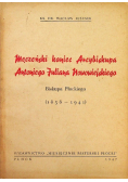 Męczeński koniec Arcybiskupa Antoniego Juliana Nowowiejskiego 1947r.