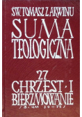 Suma teologiczna Tom 27 Chrzest i bierzmowanie