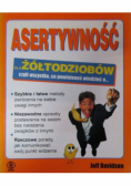 Asertywność dla Żółtodziobów czyli wszystko co powinieneś wiedzieć o