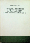 Narzędzia lekarskie sprzęt sanitarny i inne artykuły medyczne