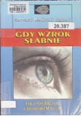 Gdy wzrok słabnie Jak zapobiegać chorobom oczu
