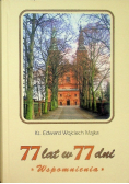 Ks. Edward W Majka 77 lat w 77 dni Wspomnienia
