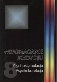 Wspomaganie rozwoju Psychostymulacja i psychokorekcja Tom VII