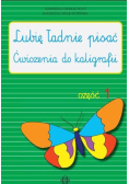 Lubię ładnie pisać - ćw. do kaligrafii cz.1