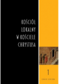 Kościół lokalny w kościele Chrystusa Tom I