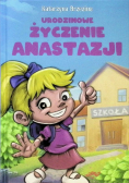 Urodzinowe życzenie Anastazji