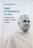 Nigdy nie układaj się ze złem